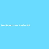 Aerodynamischer Kupfer-BH