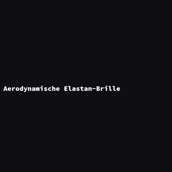 Aerodynamische Elastan-Brille