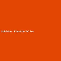 Schicker Plastik-Teller