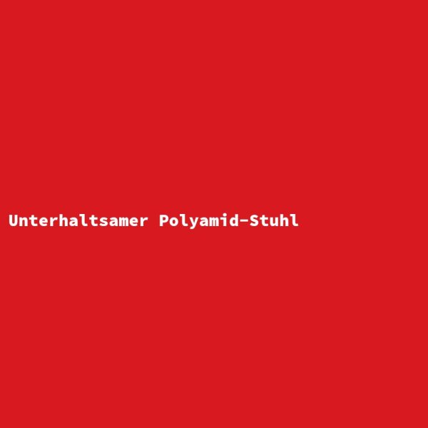 Unterhaltsamer Polyamid-Stuhl