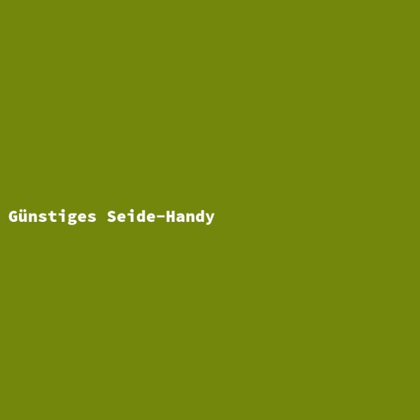 Günstiges Seide-Handy