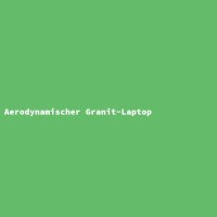 Aerodynamischer Granit-Laptop