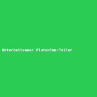 Unterhaltsamer Plutonium-Teller