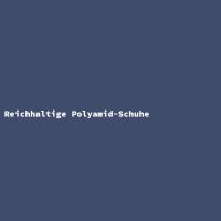 Reichhaltige Polyamid-Schuhe